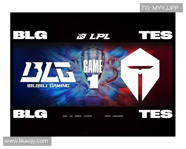 电竞比分赛后复盘TES与BLG对决的精彩瞬间与战术分析 电竞比分赛后复盘TES与BLG对决的精彩瞬间与战术分析